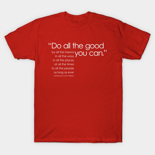 do all the good (white) T-Shirt by Pulpit Fiction